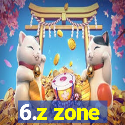 6.z zone